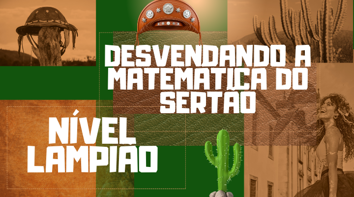 Desvendando a Matemática do Sertão – Nível Lampião